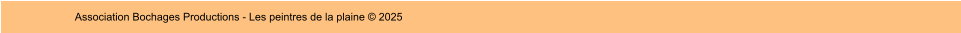 Association Bochages Productions - Les peintres de la plaine © 2025