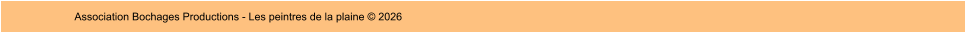 Association Bochages Productions - Les peintres de la plaine © 2026