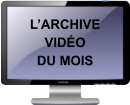 L’archive  vidéo du mois